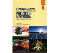 ENVIRONMENTAL COSMOS, CONSCIOUSNESS AND POLICIES IN NEW INDIA Recent Strategic Initiatives