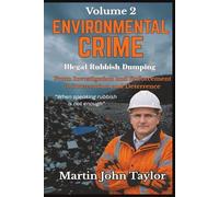 Environmental Crime: Illegal Rubbish Dumping: From Investigation and Enforcement to Prosecution and Deterrence