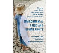 Environmental Crisis and Human Rights : Literary and Cultural Representations