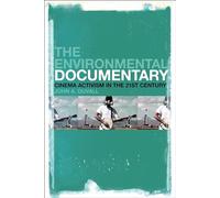 Environmental Documentary, The: Cinema Activism in the 21st Century