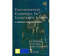 Environmental Economics for Sustainable Growth: A Handbook for Practitioners