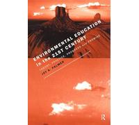 Environmental Education in the 21st Century: Theory, Practice, Progress and Promise (Studies)
