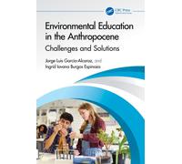 Environmental Education in the Anthropocene : Challenges and Solutions