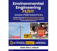 Environmental Engineering FE/EIT Exam Preparation: A Study Guide with 1500+ Practice Problems, Detailed Solutions, and Full-Length Practice Exams for the FE Environmental CBT Exams