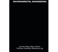 ENVIRONMENTAL ENGINEERING: Journal, Notes, Ideas, Actions, Priorities, Checklists, Milestones, Log | Daily Goals, Time Management & Notes Tool & To-Do ... or for College Student Major Courses)