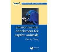 Environmental Enrichment for Captive Animals (UFAW Animal Welfare)