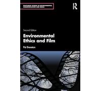 Environmental Ethics and Film (Routledge Studies in Environmental Communication and Media)