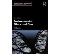 Environmental Ethics and Film (Routledge Studies in Environmental Communication and Media)