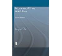 Environmental Ethics in Buddhism: A Virtues Approach (Routledge Critical Studies in Buddhism)