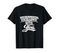 Environmental Excellence Starts with You - Gift for HSSE T-Shirt