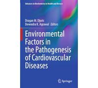 Environmental Factors in the Pathogenesis of Cardiovascular Diseases (Advances in Biochemistry in Health and Disease, 30)