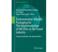 Environmental-friendly Packaging for The Implementation of UN SDGs in The Travel Industry: Turning Challenges into Opportunities (World Sustainability Series)
