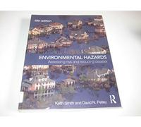 Environmental Hazards: Assessing Risk and Reducing Disaster