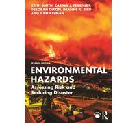 Environmental Hazards : Assessing Risk and Reducing Disaster