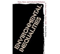 Environmental Inequalities: Class, Race, and Industrial Pollution in Gary, Indiana, 1945-1980