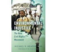 Environmental Injustice: The New Civil Rights Movement
