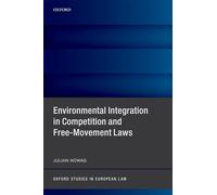 Environmental Integration in Competition and Free-Movement Laws (Oxford Studies in European Law)