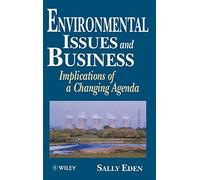 Environmental Issues and Business: Implications of a Changing Agenda