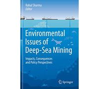 Environmental Issues of Deep-Sea Mining: Impacts, Consequences and Policy Perspectives