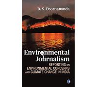 Environmental Journalism: Reporting on Environmental Concerns and Climate Change in India