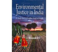 Environmental Justice in India: A study on Endusulfan Issue in kerala