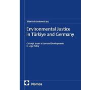Environmental Justice in Türkye and Germany: Concept, Issues at Law and Developments in Legal Policy