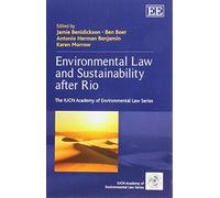 Environmental Law and Sustainability after Rio (The IUCN Academy of Environmental Law series)