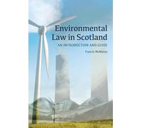 Environmental Law in Scotland: An Introduction and Guide