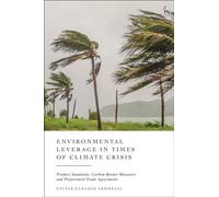 Environmental Leverage in Times of Climate Crisis : Product Standards, Carbon Border Measures and Preferential Trade Agreements