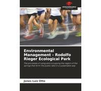 Environmental Management - Rodolfo Rieger Ecological Park: The processes of using and occupying the region of the springs that form the public lake in a sustainable way