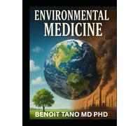 ENVIRONMENTAL MEDICINE: Reclaiming Health in a Toxic World