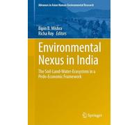 Environmental Nexus in India: The Soil-Land-Water-Ecosystem in a Pedo-Economic Framework (Advances in Asian Human-Environmental Research)
