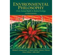 Environmental Philosophy: From Animal Rights to Radical Ecology