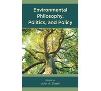 Environmental Philosophy, Politics, and Policy