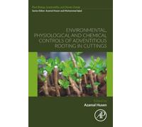 Environmental, Physiological and Chemical Controls of Adventitious Rooting in Cuttings (Plant Biology, sustainability and climate change)