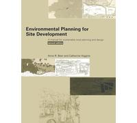 Environmental Planning for Site Development: A Manual for Sustainable Local Planning and Design