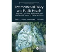 Environmental Policy and Public Health : Integrating One Health, Sustainability, and Environmental Systems for Global Well-Being