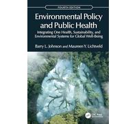 Environmental Policy and Public Health: Integrating One Health, Sustainability, and Environmental Systems for Global Well-Being