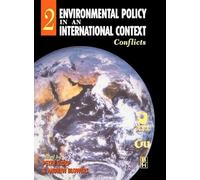 Environmental Policy in an International Context: Conflicts of Interest: Volume 2 (Environmental Policy in an International Context, Volume 2)