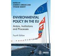 Environmental Policy in the EU: Actors, Institutions and Processes
