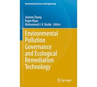 Environmental Pollution Governance and Ecological Remediation Technology (Environmental Science and Engineering)