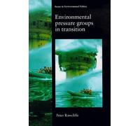 Environmental Pressure Groups in Transition (Issues in Environmental Politics)