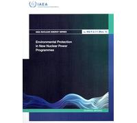 Environmental Protection in New Nuclear Power Programmes: No. NG-T-3.11 (REV. 1) (IAEA Nuclear Security Series)