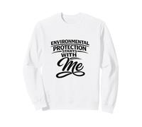 Environmental Protection Starts With Me - Safety Gift Idea Sweatshirt