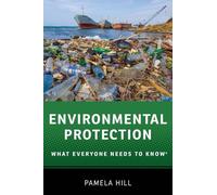 Environmental Protection: What Everyone Needs to Know®