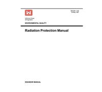 Environmental Quality: Radiation Protection Manual ( Engineer Manual EM 385-1-80)