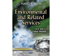 ENVIRONMENTAL & RELATED SERVICES: U.S. & Global Markets (Environmental Research Advances)