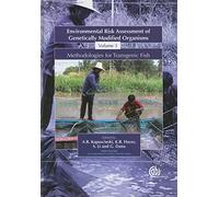 Environmental Risk assessment of Genetically Modified Organisms Vol. 3: Transgenic Fish in Developing Countries: Methodologies for Transgenic Fish