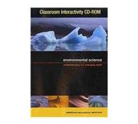 Environmental Science: Understanding Our Changing Earth Classroom Interactivity Cd-rom