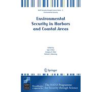 Environmental Security in Harbors and Coastal Areas: Management Using Comparative Risk Assessment and Multi-Criteria Decision Analysis (Nato Security through Science Series C:)